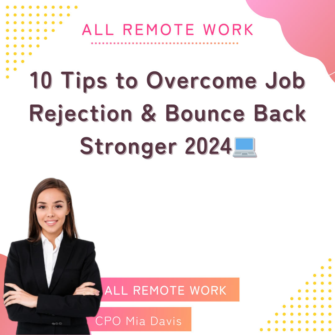 10 Tips to Overcome Job Rejection & Bounce Back Stronger 2024