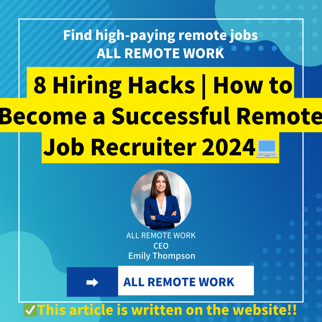 8 Hiring Hacks | How to Become a Successful Remote Job Recruiter 2024