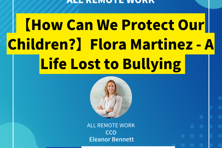 【How Can We Protect Our Children?】Flora Martinez – A Life Lost to Bullying